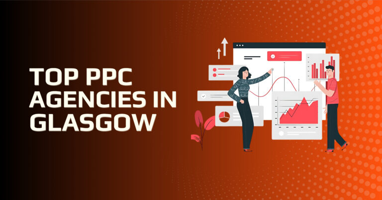 Top PPC agencies in Glasgow – A detailed overview 