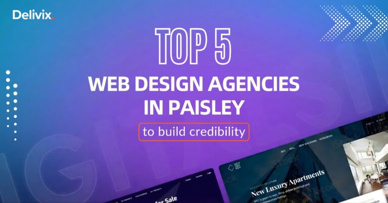 Top 5 web design agencies in Paisley to build credibility