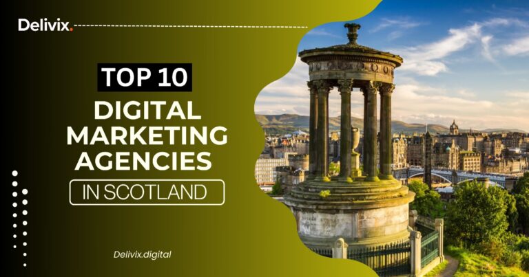 Top 10 Digital Marketing Agencies in Scotland: A Comprehensive Guide